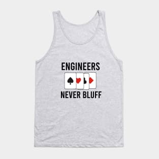 Engineers never bluff Tank Top